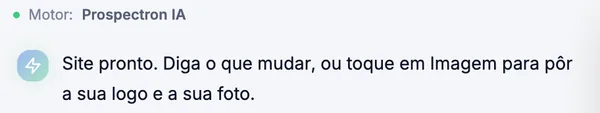 Conversa real do Estúdio com Motor: Prospectron IA: Site pronto. Diga o que mudar (dados fictícios).